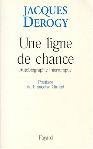 Une ligne de chance : autobiographie interrompue