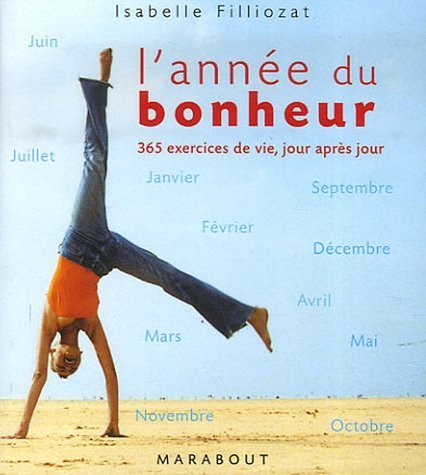 L'année du bonheur : 365 exercices de vie, jour après jour