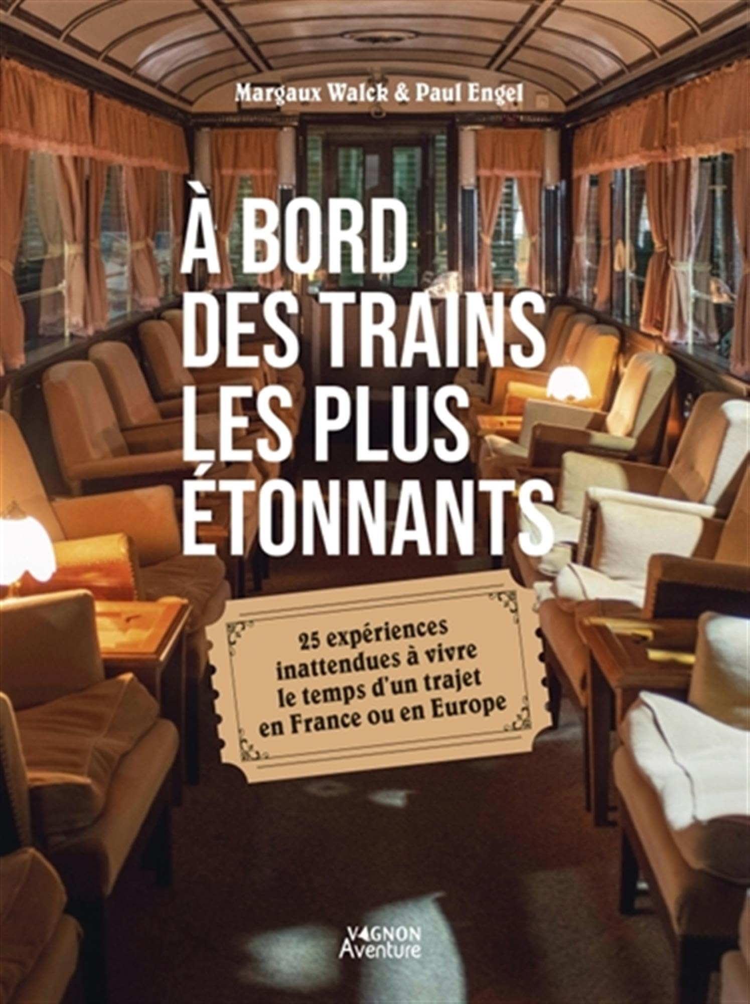 A bord des trains les plus étonnants : 25 expériences inattendues à vivre le temps d'un trajet en Fr