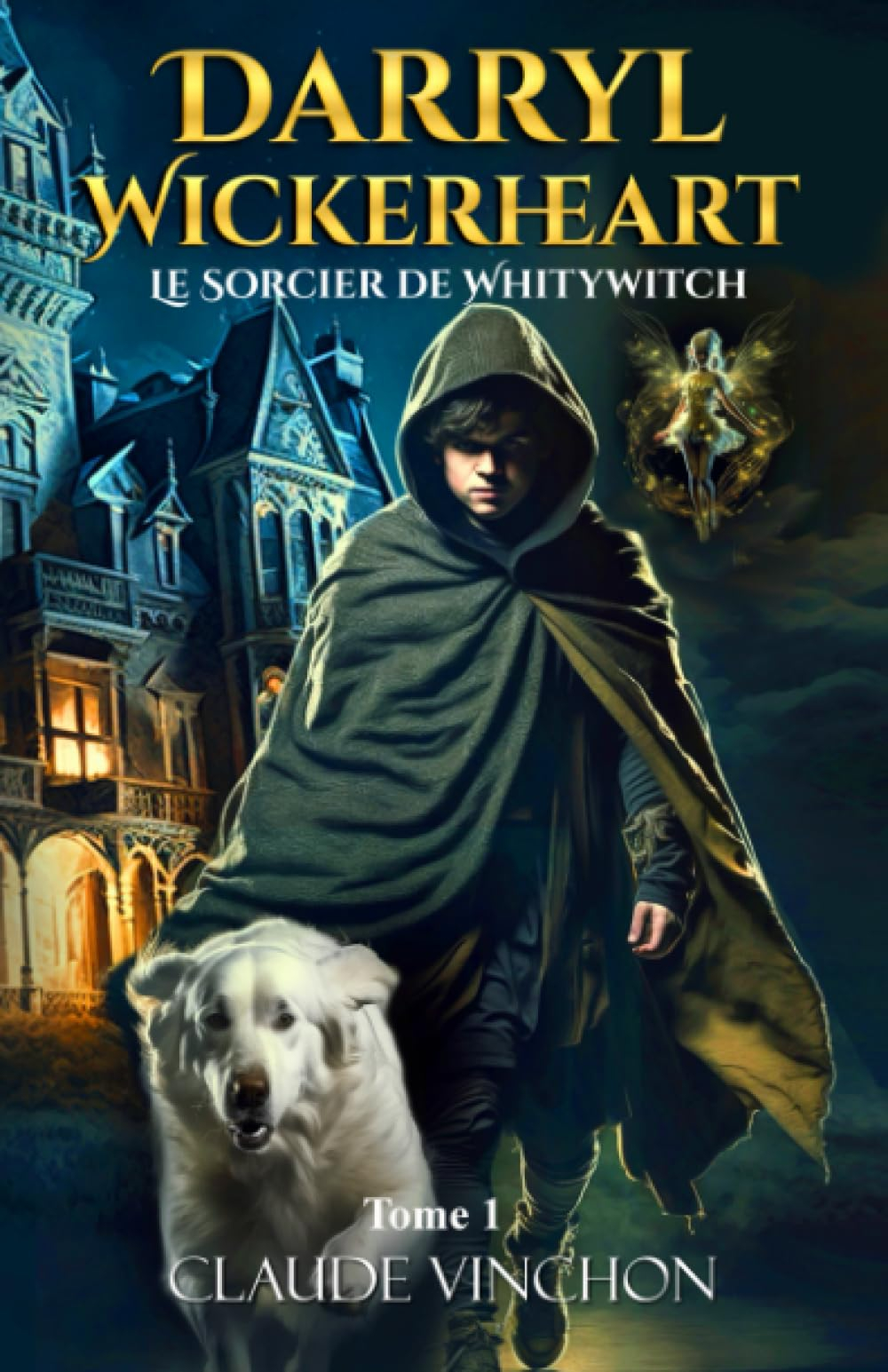 Darryl Wickerheart – Le sorcier de WhityWitch: L’affrontement entre un jeune orphelin doté de pouvoi