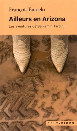 Les aventures de Benjamin Tardif. Vol. 2. Ailleurs en Arizona