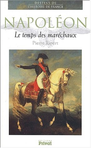 Napoléon : le temps des maréchaux