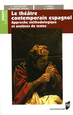 Le théâtre contemporain espagnol : approche méthodologique et analyse de textes