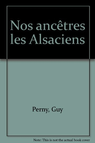 A propos de nos ancêtres les Alsaciens : essai de mise au point historique à caractère didactique
