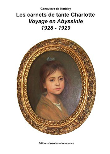 Les carnets de tante Charlotte : voyage en Abyssinie : 1928-1929