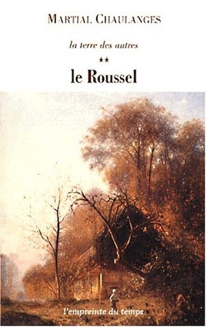 La terre des autres. Vol. 2. Le Roussel
