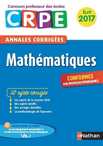 Mathématiques : 12 sujets corrigés : annales corrigées, écrit 2017