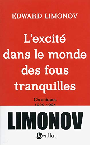 L'excité dans le monde des fous tranquilles : chroniques 1989-1994