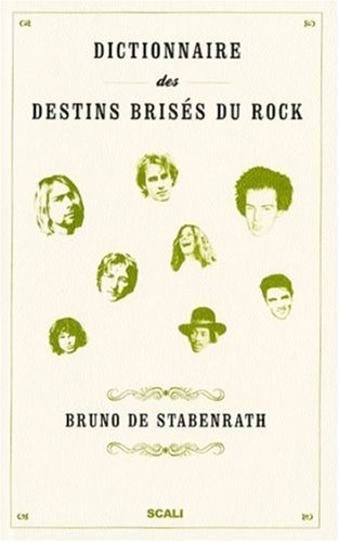 Dictionnaire des destins brisés du rock