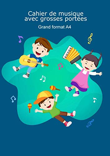 Cahier de musique avec grosses portées grand format A4: pour enfant et débutant, 96 pages