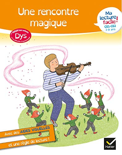 Une rencontre magique : ma lecture facile ! CE1, CE2, 7-9 ans : adapté aux enfants dys ou en difficu