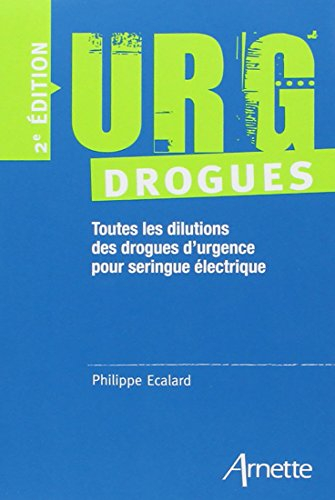 Urg'drogues : toutes les dilutions des drogues d'urgence pour seringue électrique