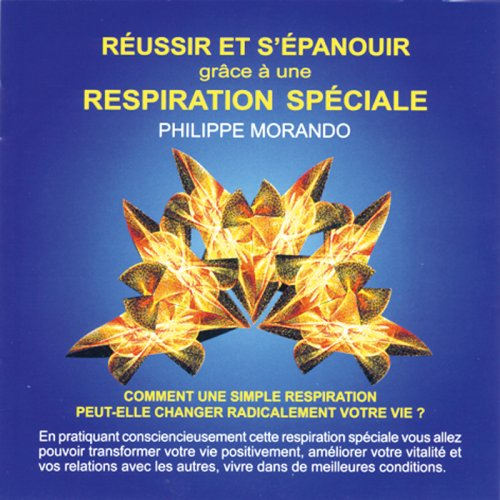 Réussir et s'épanouir grâce à une respiration spéciale (CD audio)