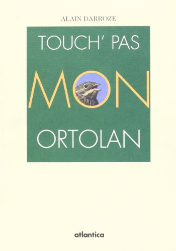 Touch' pas mon ortolan