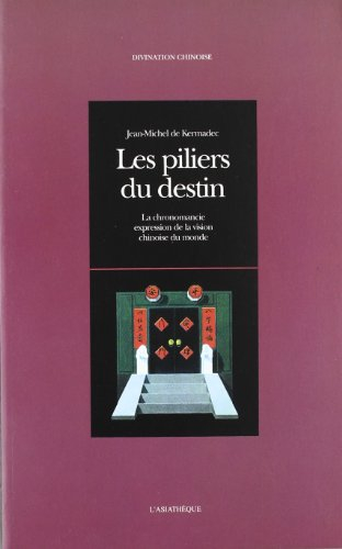 Les piliers du destin : la chronomancie, expression de la vision chinoise du monde