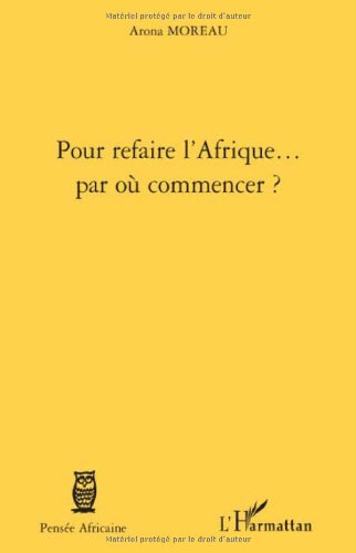 Pour refaire l'Afrique... par où commencer ?