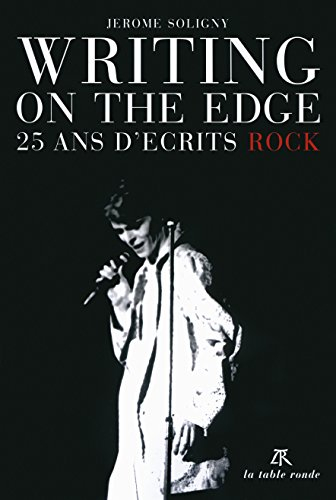 Writing on the edge : 25 ans d'écrits rock