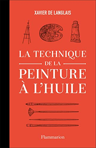 La technique de la peinture à l'huile : histoire du procédé à l'huile, de Van Eyck à nos jours : élé