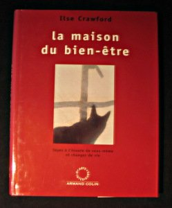 La maison du bien-être : soyez à l'écoute de vous-même et changez de vie
