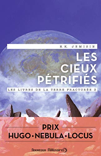 Les livres de la terre fracturée. Vol. 3. Les cieux pétrifiés
