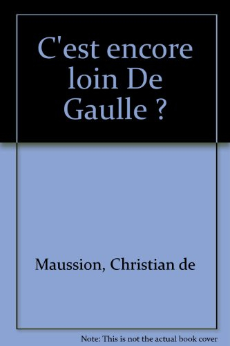 C'est encore loin de Gaulle ?