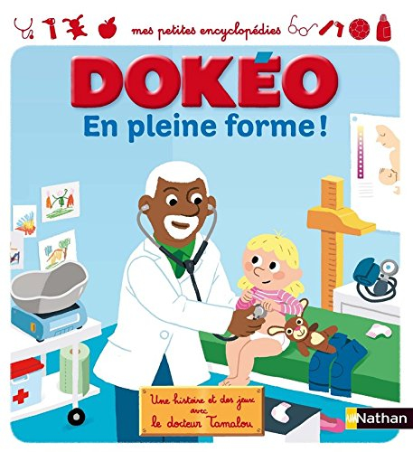En pleine forme ! : une histoire et des jeux avec le docteur Tamalou