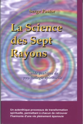 La science des sept rayons : guide de psychologie spirituelle