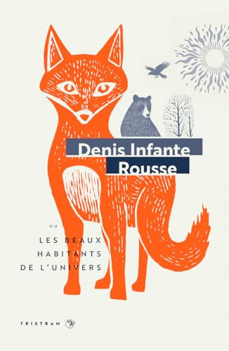 Rousse ou Les beaux habitants de l'Univers