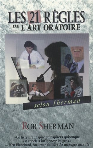 21 règles de l'art oratoire selon Sherman