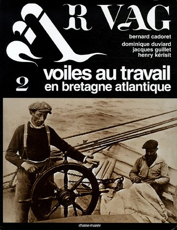 Ar vag : voiles au travail en Bretagne atlantique. Vol. 2. Langoustiers et caboteurs