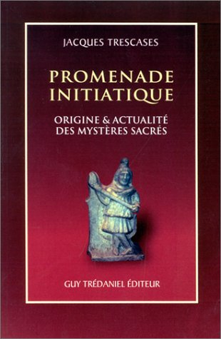 Promenade initiatique : origine et actualité des mystères sacrés