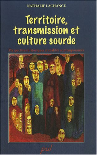 Territoire, transmission et culture sourde : perspectives historiques et réalités contemporaines