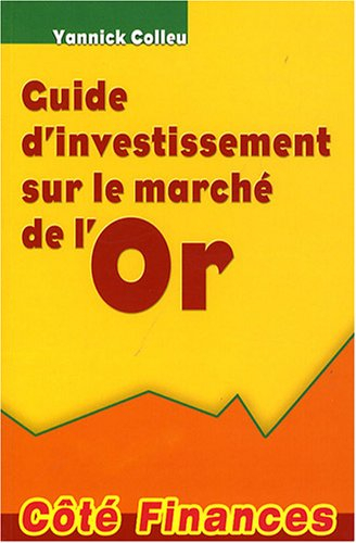 Guide d'investissement sur le marché de l'or