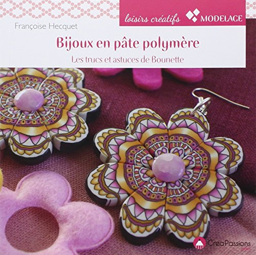 Bijoux en pâte polymère : les trucs et astuces de Bounette