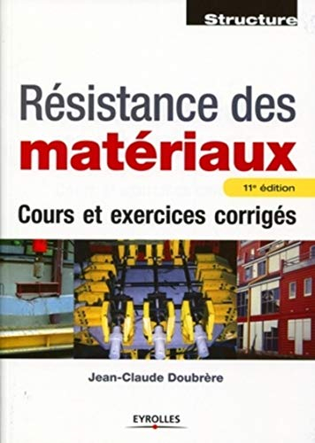 Résistance des matériaux : cours et exercices corrigés