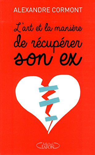 L'art et la manière de récupérer son ex