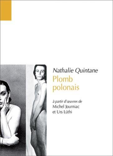 Plomb polonais : à partir d'oeuvres de Michel Journiac et Urs Lüthi