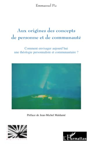 Aux origines des concepts de personne et de communauté : comment envisager aujourd'hui une théologie