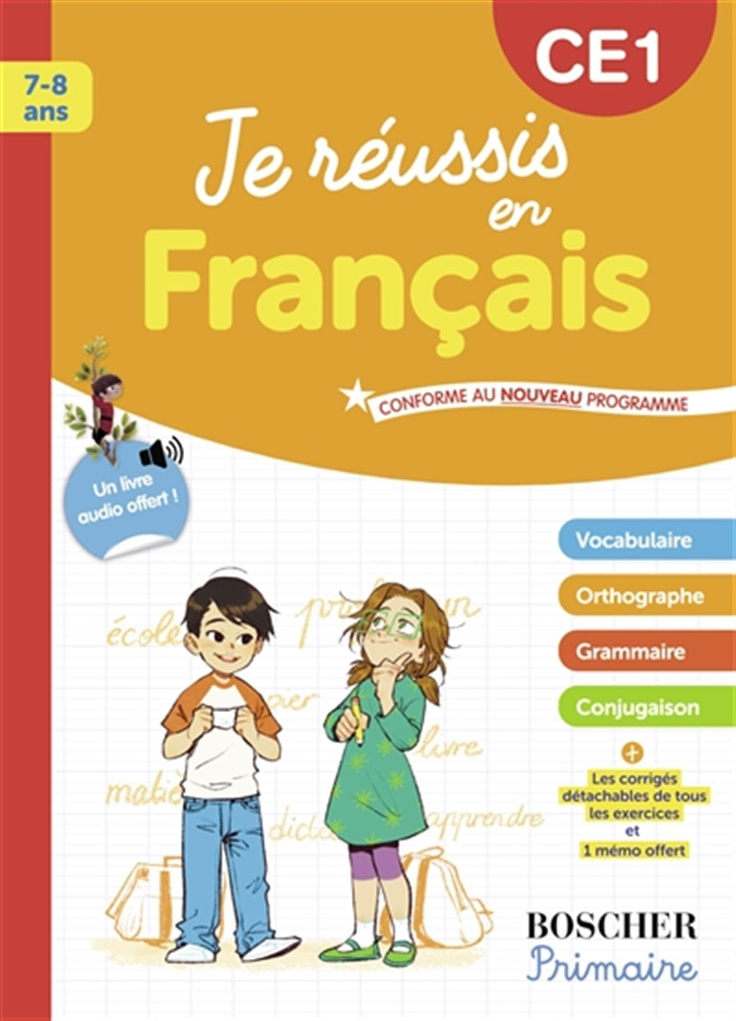 Je réussis en français : CE1, 7-8 ans : conforme au nouveau programme