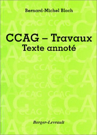 Cahier des clauses administratives générales applicables aux marchés publics de travaux : texte anno