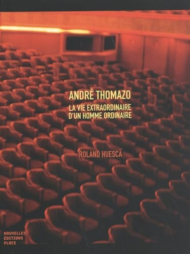 André Thomazo : la vie extraordinaire d'un homme ordinaire