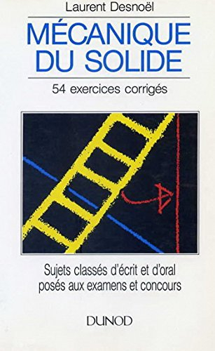 Mécanique : 54 exercices corrigés de mécanique du solide