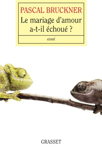 Le mariage d'amour a-t-il échoué ? : essai