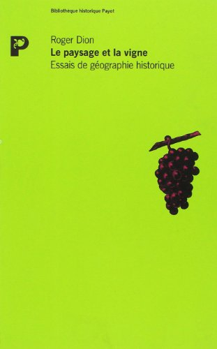 Le paysage et la vigne : essai de géographie historique
