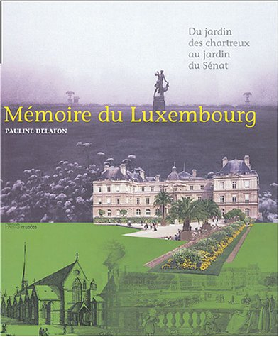 Mémoire du Luxembourg : du jardin des chartreux au jardin du Sénat