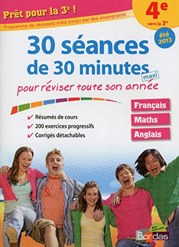 Prêt pour la 3e ! : 30 séances de 30 minutes maxi pour réviser toute son année : 4e vers la 3e, été 