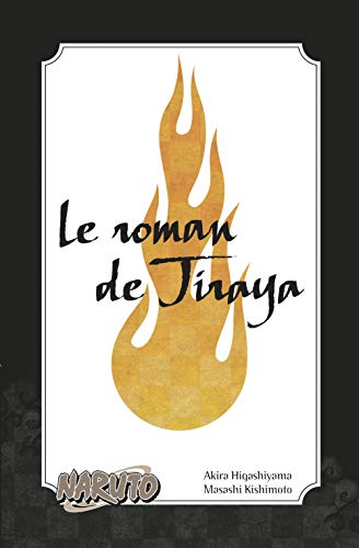 Naruto. Vol. 1. Le roman de Jiraya : récits héroïques d'ermites shinobis