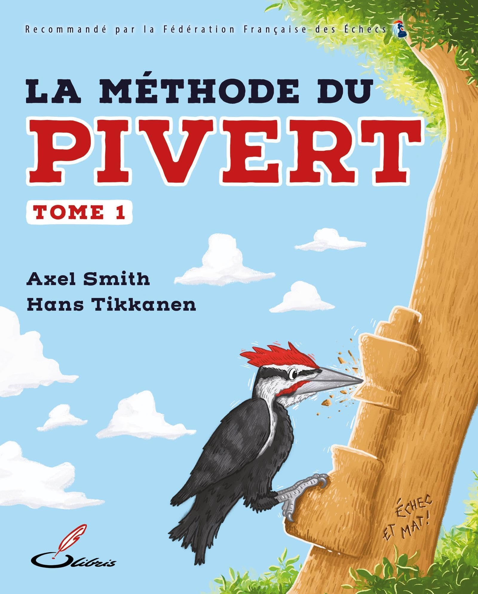 La méthode du pivert. Vol. 1