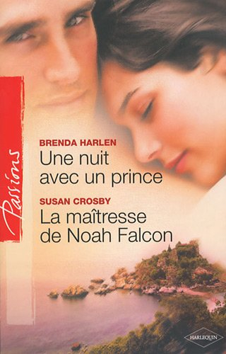 Une nuit avec un prince. La maîtresse de Noah Falcon