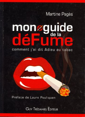 Mon guide de la défume : comment j'ai dit adieu au tabac